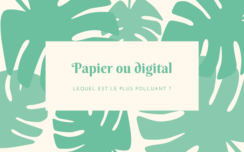 papier ou digital, lequel est le plus polluant ?