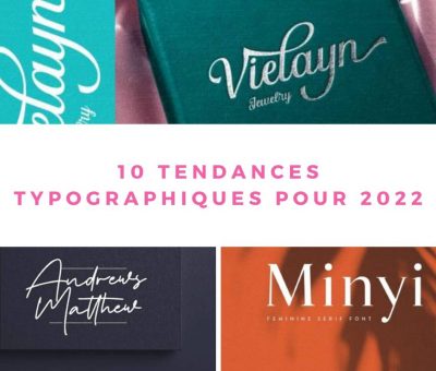 10 tendances typographiques pour 2022