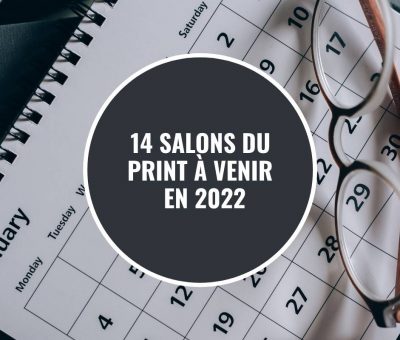 14 salons du print à venir en 2022
